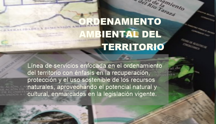 Esta línea de servicio está enfocada en el ordenamiento del territorio con énfasis en la recuperación, protección y el aprovechamiento racional de los recursos naturales, aprovechando el potencial sociocultural y ambiental, enmarcado en la legislación vigente.